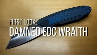 Wraith by Damned EDC - First Impressions