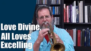 Love Divine, All Loves Excelling - Unadorned Trumpet Hymn