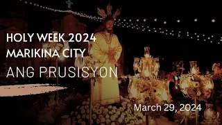 PRUSISYON SA MARIKINA 2024 | OLA - Our Lady of the Abandoned of Marikina | March 29, 2024