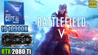 Battlefield V : i9 10900K + RTX 2080 Ti | 1080p & 1440p | Low & Ultra Settings