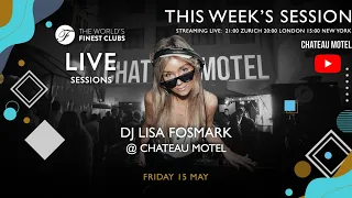 LIVE Sessions with DJ Lisa Fosmark from Chateau Motel, Copenhagen