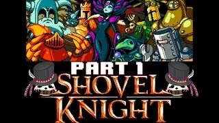 Shovel Knight (Commentary) Part 1: Spade Knave (First Playthrough)