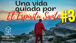 Una VIDA GUIADA por el ESPÍRITU SANTO #003 | David Yonggi Cho