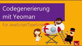 Einstieg in die Codegenerierung mit Yeoman für JavaScript/TypeScript