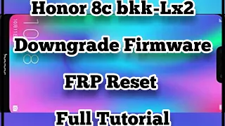 HONOR 8C BKK-Lx2 Downgrade Firmware 8.2.0.141 to 2.8.0.135 Full Tutorial