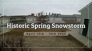 April 12-14, 2022 - Timelapse Historic Blizzard