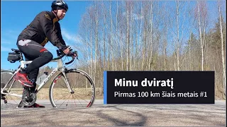 Minu dviratį. Pirmas 100 km šiais metais #1