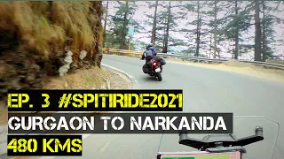 Ep. 3 Spiti Valley Ride 2021 - Ktm 390 Adventure - Gurgaon to Narkanda - 480 Kms - Couples Ride