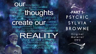 Creating Your Own Reality || Part 1 || Psychic Sylvia Browne