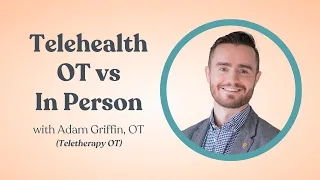 How is Telehealth Occupational Therapy Different from In Person OT? | with @AdamtheOT