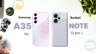Samsung A35 vs Redmi note 13 pro plus | full comparision | which one is better