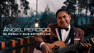 Ángel Perdido - El Requi y Sus Estrellas