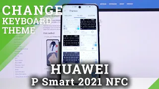 How to Change Keyboard Theme on HUAWEI P Smart 2021 NFC – Set Up Keyboard Theme