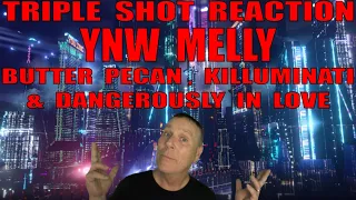 YNW Melly Triple Reaction: Butter Pecan, Killuminati and Dangerously In Love