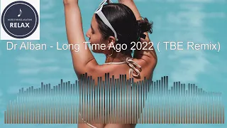 Dr Alban - Long Time Ago 2022 (TBE Remix)