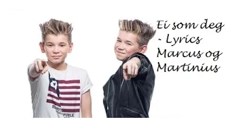 Ei som deg lyrics Marcus og Martinus