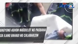 Bagyong Aghon nagdulot ng pagbaha sa ilang bahagi ng Calabarzon | TV Patrol