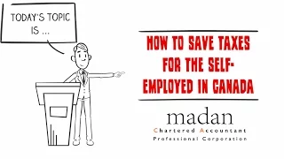 How To Save Taxes For the Self Employed in Canada