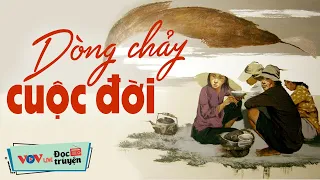 Truyện Đêm Khuya Việt Nam: DÒNG CHẢY CUỘC ĐỜI | Đọc Truyện Đêm Khuya Đài Tiếng Nói Việt Nam VOV 941