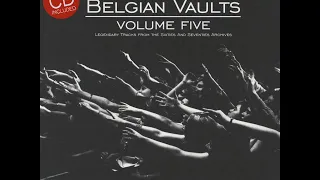 V/A Belgian Vaults Volume Five (Legendary Tracks From The Sixties Archives) Belgian 60's psych rock