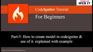 Codeigniter 3 Tutorial Part-5: How to create model in codeigniter & use of it explained with example