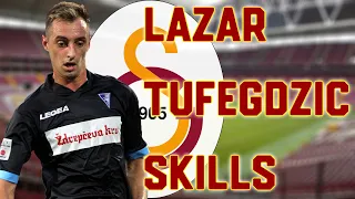 LAZAR TUFEGDZİC SKİLLS | GOLLERİ VE ASİSTLERİ | WELCOME TO GALATASARAY ?