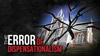 The Error of Dispensationalism - 119 Ministries