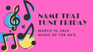 Name That Tune Friday | 80s Edition