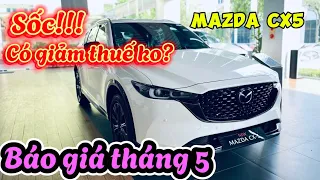 Giá Xe Mazda CX-5 Tháng 5 / Giảm Thuế Trước Bạ???