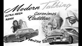 Modern Talking  -  Geronimos Cadillac  (ULTRA MEGA REMIX $@nD3R)