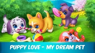 Puppy Love - My Dream Pet | Best Games For Kids For Fun | Android iOS gameplay HD