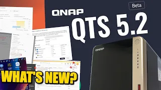 QNAP QTS 5.2 Beta - What Is New and Should You Upgrade?