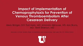Impact of Implementation of Chemoprophylaxis for Prevention of VTE After Cesarean Delivery [CC]