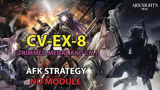 [Arknights] CV-EX-8 (Trimmed Medal) AFK Strategy | Come Catastrophes or Wakes of Vultures