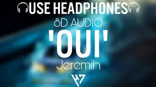 Jeremih - Oui 🎧 (8D Audio) 🎧 [TIKTOK VERSION]
