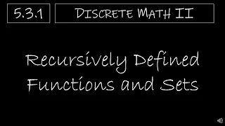 Discrete Math II - 5.3.1 Recursively Defined Functions and Sets