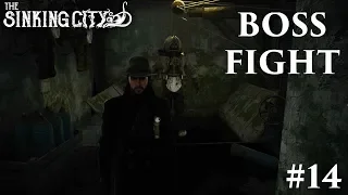 THE SINKING CITY | PART 14 | BOSS FIGHT (PC) 1440p60
