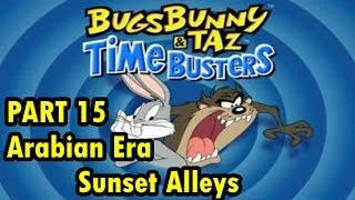 Let's Play Bugs Bunny & Taz: Time Busters Part 15: Arabian Era - Sunset Alleys