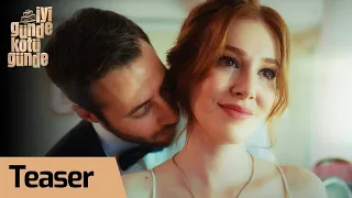 Happily Ever After (Iyi Gunde Kotu Gunde) Tv Series Trailer