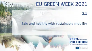 EU GreenWeek 2021 - Session 2.1 Safe and healthy with sustainable mobility