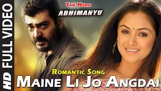 Maine Li Jo Angdai Song - The Hero Abhimanyu - Romantic Song Full HD