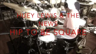 Huey Lewis & The News "Hip To Be Square" Drum Cover