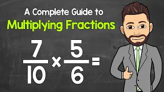 Multiplying Fractions | A Complete Step-by-Step Guide | Math with Mr. J