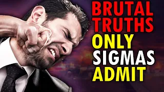 10 BRUTAL Truths About Life Nobody Admits Except Sigma Males