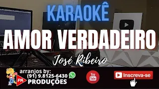 Karaokê - Amor Verdadeiro (José Ribeiro)