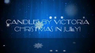 CANDLES BY VICTORIA - CHRISTMAS IN JULY SALE!!