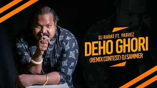 DJ Rahat feat Parvez - Deho Ghori (Remix by DJ Sameer)