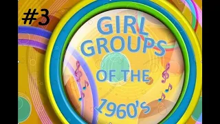 Open Your Years To 1960s Girl Groups, Volume 3