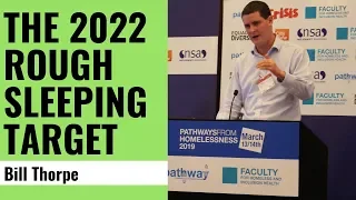 The 2022 Rough Sleeping Target - Bill Thorpe, Deputy Director, Homelessness & Rough Sleeping, HCLG