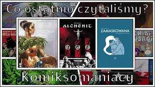 O tym co warto i nie warto, czyli co ostatnio czytaliśmy. | Przegląd komiksów